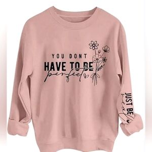 Motivational Sweatshirt NWOT Be Real Sweatahirt Light Pink Sz Large